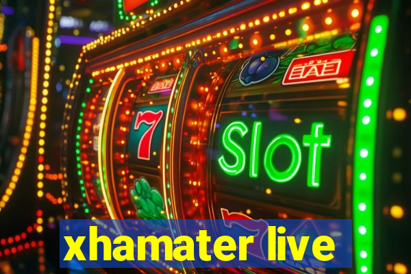 xhamater live